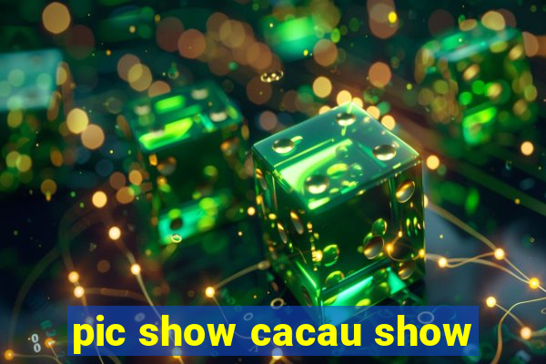 pic show cacau show